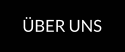 ÜBER UNS
